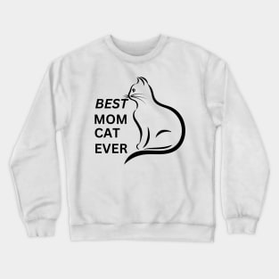 best cat mom ever , funny cat , cat lover ,gift for mom Crewneck Sweatshirt